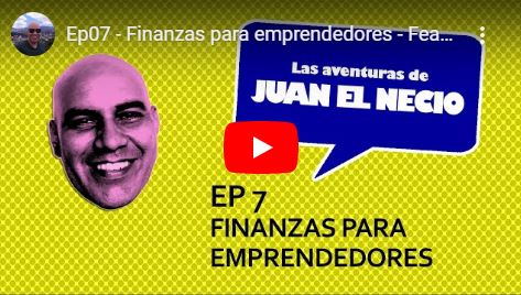 Finanzas para emprendedores – Feat. Irulú Labarca – Las Aventuras de Juan el Necio
