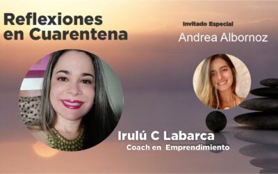 Reflexiones en Cuarentena con Andrea Albornoz. Tolerancia y Comprensión