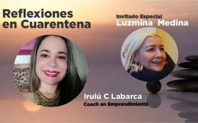 Reflexiones en Cuarentena con Luzmina Medina. Dejar de vivir como robot.