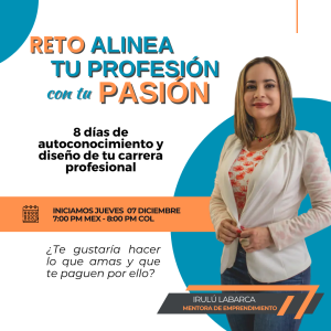 Reto de 8 días “ALINEA TU PROFESIÓN CON TU PASIÓN” (copia)